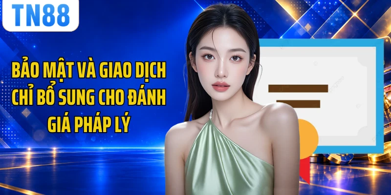 Bảo mật và giao dịch chỉ bổ sung cho đánh giá pháp lý
