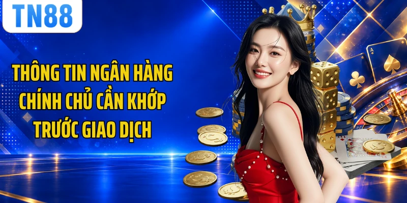 Thông tin ngân hàng chính chủ cần khớp trước giao dịch
